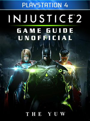 cover image of Injustice 2 Playstation 4 Game Guide Unofficial